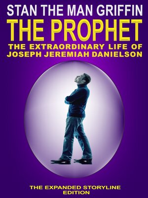 cover image of THE PROPHET, the Extraordinary Life of Joseph Jeremiah Danielson